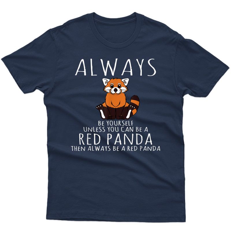 Animal Lover Gift Be Yourself Red Panda Human Costume Shirt T-shirt