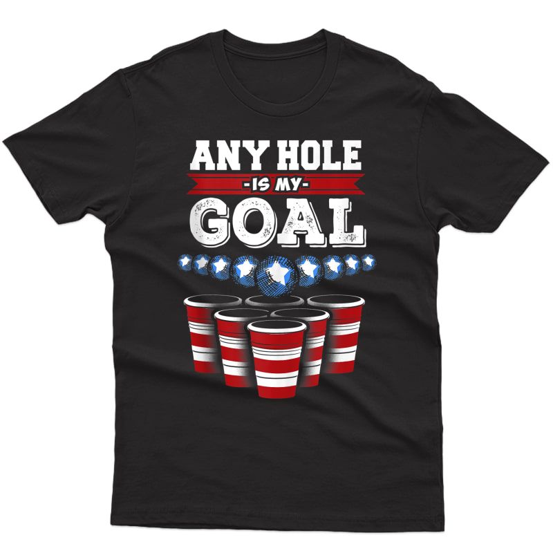 Any Hole Is My Goal! Funny Beer Pong Tank Top Shirts