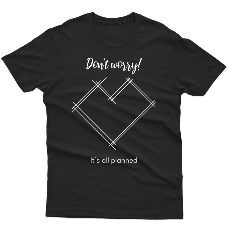 Architect T-shirt All Planned Landscape Architecture Gift T-shirt
