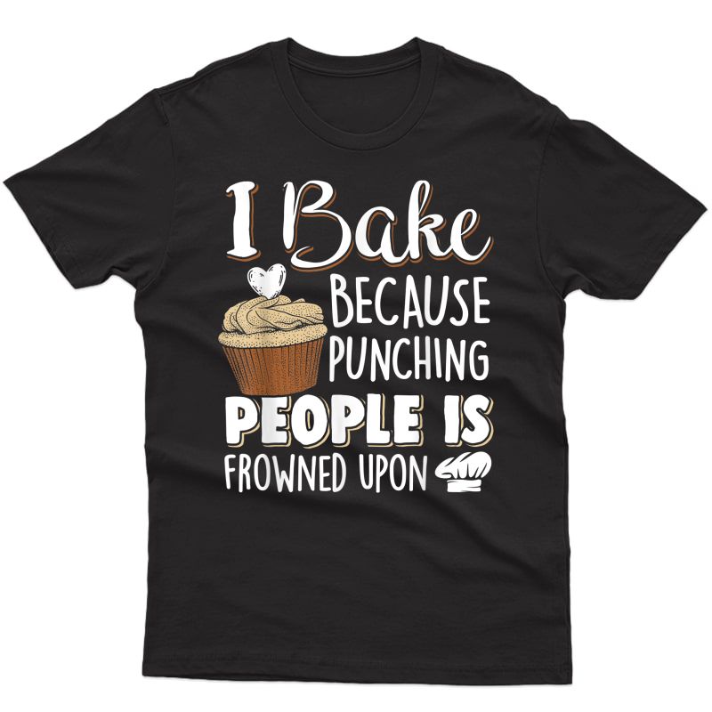 Baking Lover Punching People - Baker & Cupcake T-shirt