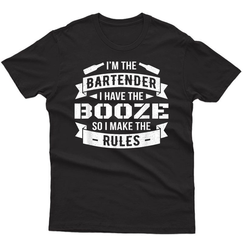 Bartenders Make The Rules Tipsy Booze Drinking Bartender T-shirt