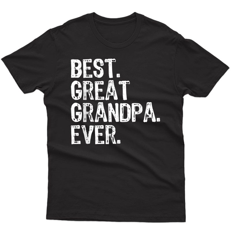 Best Great Grandpa Ever Funny Grandparents Gift Father's Day T-shirt