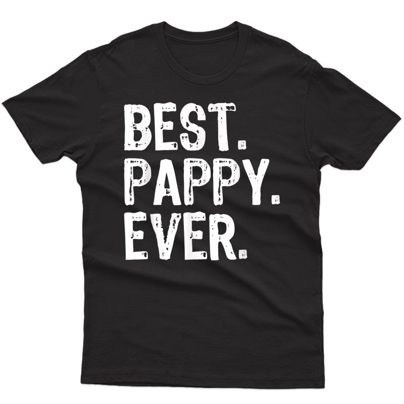 Best Pappy Ever Grandpa Cool Funny Gift Father's Day T-shirt