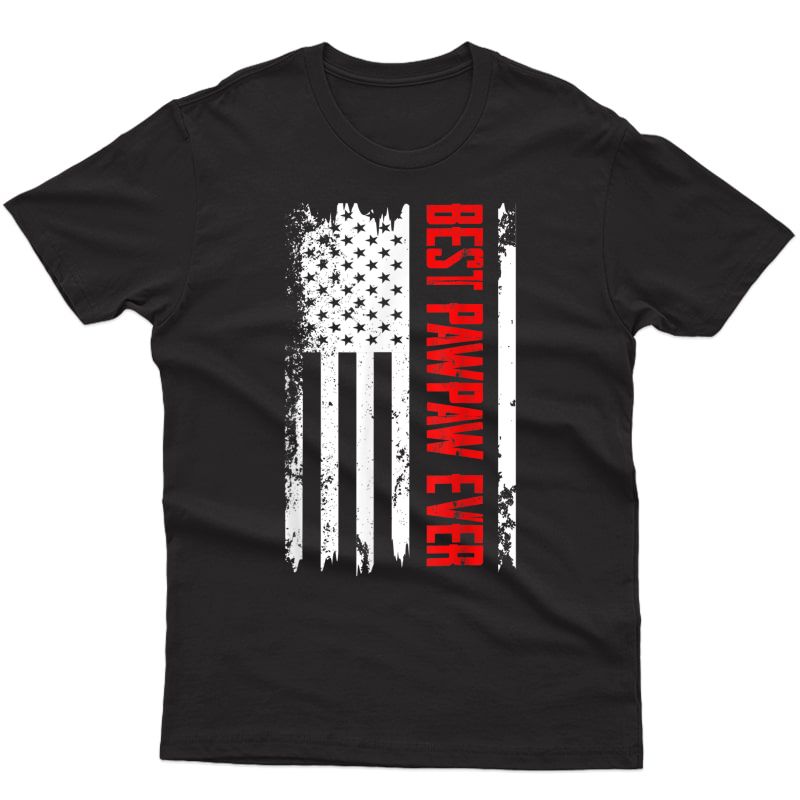 Best Pawpaw Ever Us American Flag Gift For Father's Day T-shirt