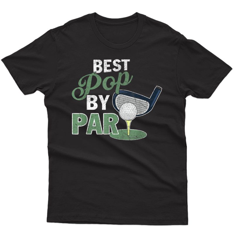 Best Pop By Par T-shirt Father's Day Golf Sports T-shirt