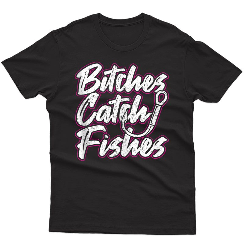 Bitches Catch Fishes Funny Fishing Sassy Tank Top Shirts