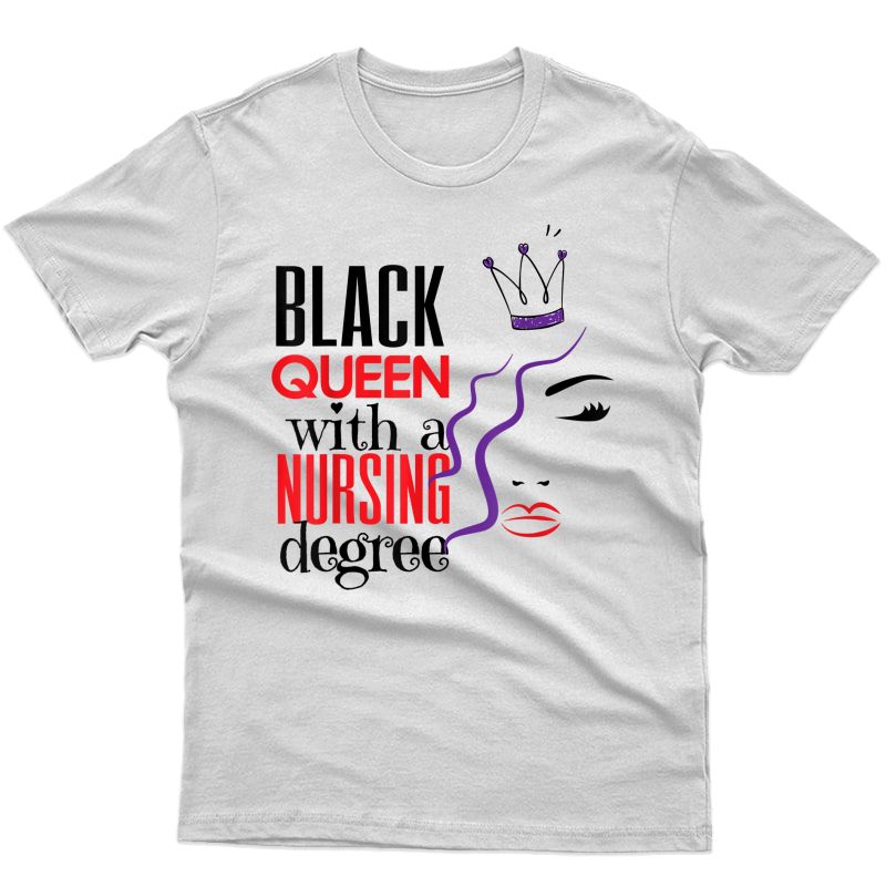 Black Nurse Queen Nursing School Graduation Rn Lpn Bsn T-shirt