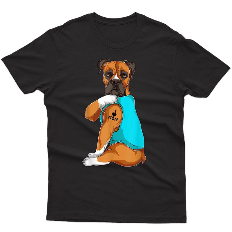 Boxer I Love Mom Tattoo Apparel, Dog Mom Gifts T-shirt