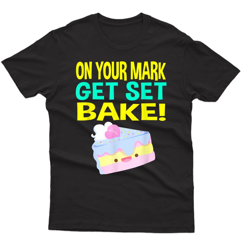 British Baking Show Gifts Baking T Shirts Get Set Bake Off T-shirt