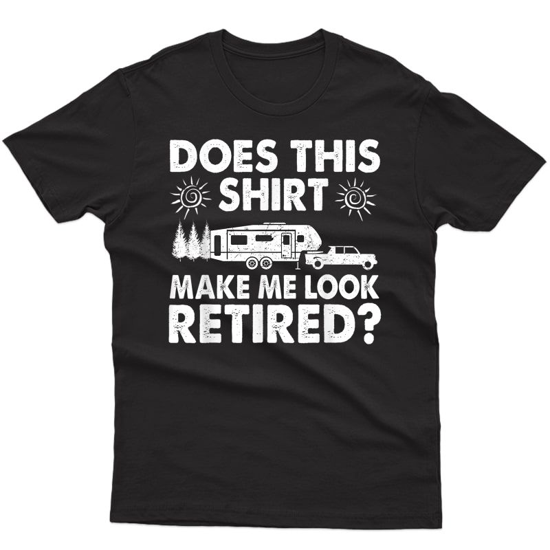 Camping Retired Plan Tee Retiree Camp Lover T-shirt Gifts