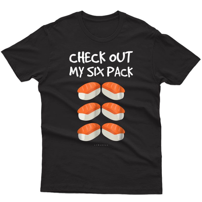 Check Out My Six Pack Shirt. Funny Sushi Abs Gym T Shirts