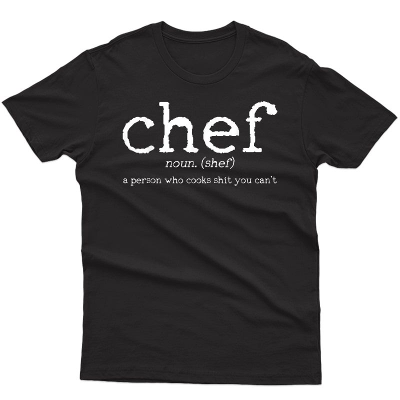 Chef Definition Funny Saying Cook Cooking Gift T-shirt