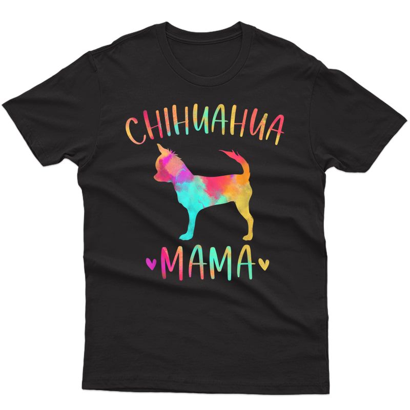 Chihuahua Mama Colorful Chi-chi Gifts Dog Mom T-shirt