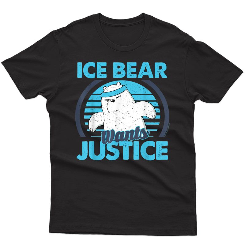 Cn We Bare Bears Ice Bear Wants Justice T-shirt
