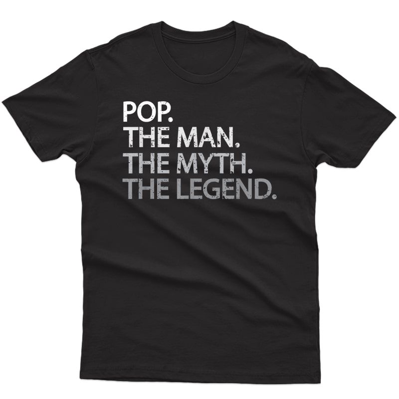 Cool Father, Dad & Grandpa Shirt - Pop The Man The Myth Tees
