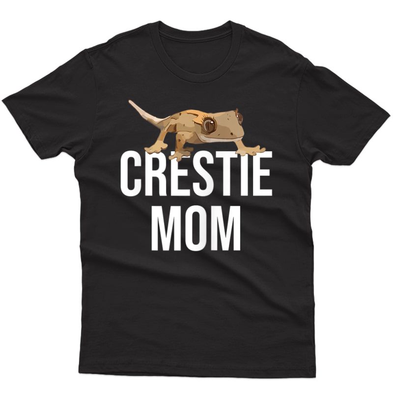 Crestie Mom Crested Gecko Reptile Lizard Pet Lover Gift T-shirt