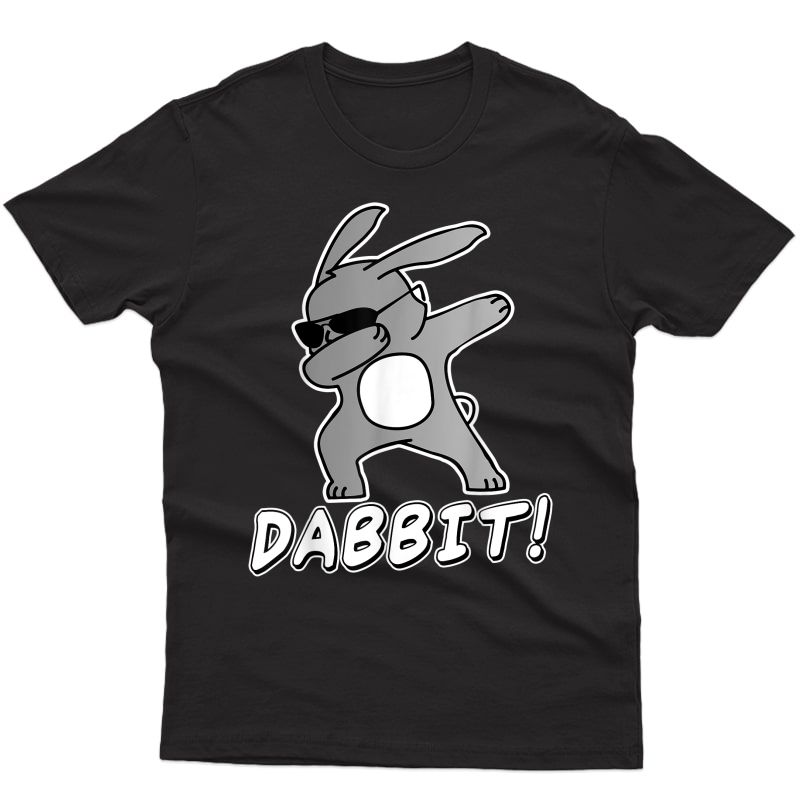 Cute Dabbing Bunny For And Girls - Dabbit = Dab Rabbit T-shirt