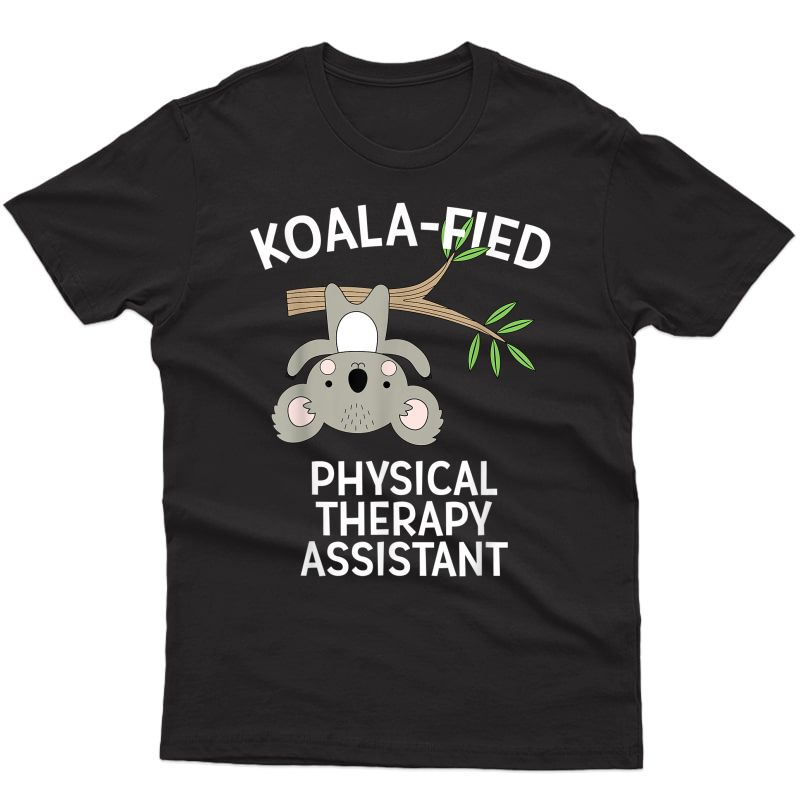 Cute Koala Physical Therapy Assistant T-shirt Pt Pun Gift