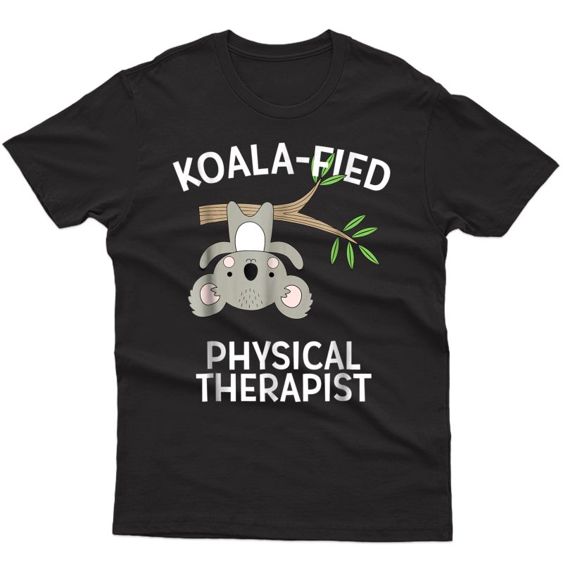 Cute Koala Pt Gift Physical Therapy Pun T-shirt