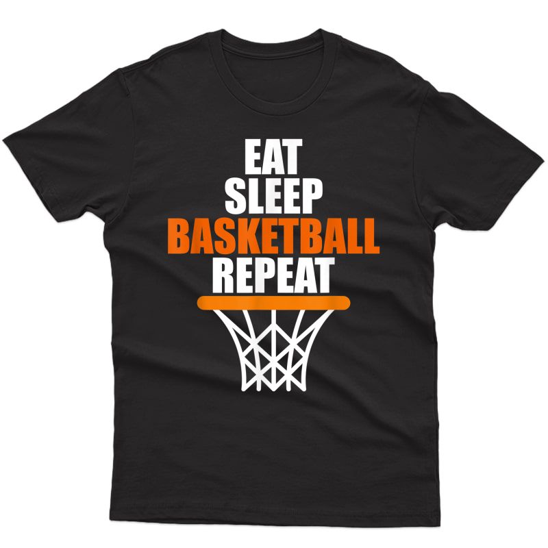 Eat. Sleep. Basketball. Repeat. T Shirt For Basketball Fans