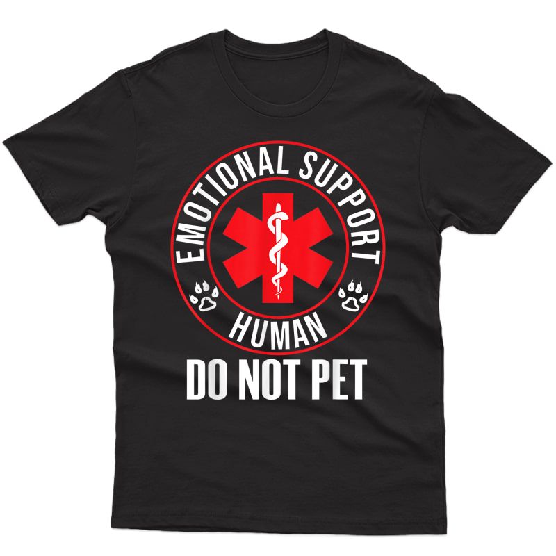 Emotional Support Human Do Not Pet - Service Dog Love Humor T-shirt