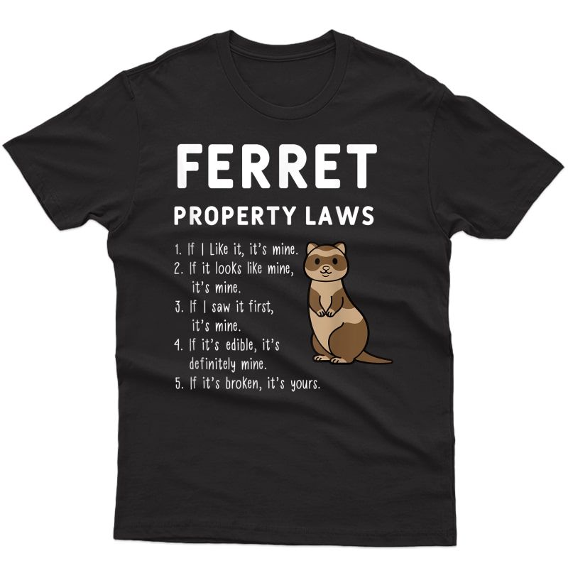 Ferret Property Laws Five Statets By Ferrets T-shirt