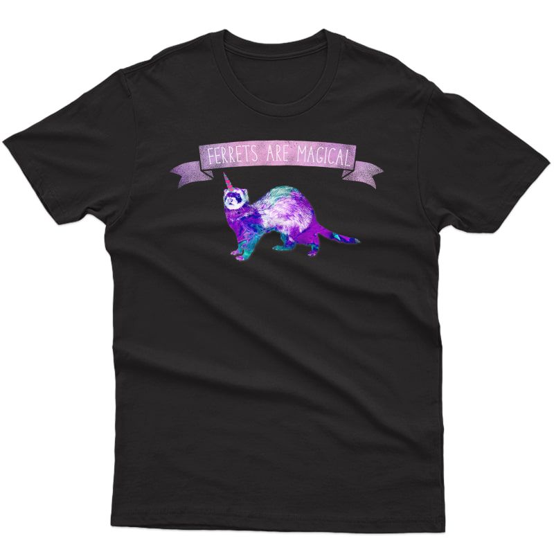 Ferrets Are Magical Colorful Unicorn Ferret T-shirt
