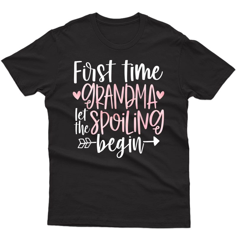 First Time Grandma Let The Spoiling Begin 1st Time New T-shirt