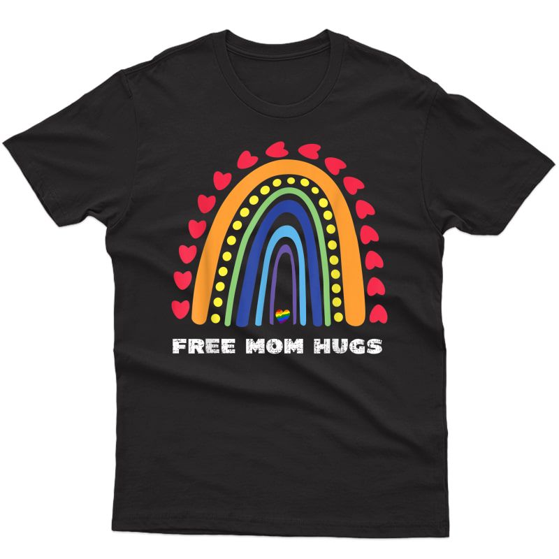 Free Mom Hugs Rainbow Heart Gay Pride Lgbt T-shirt