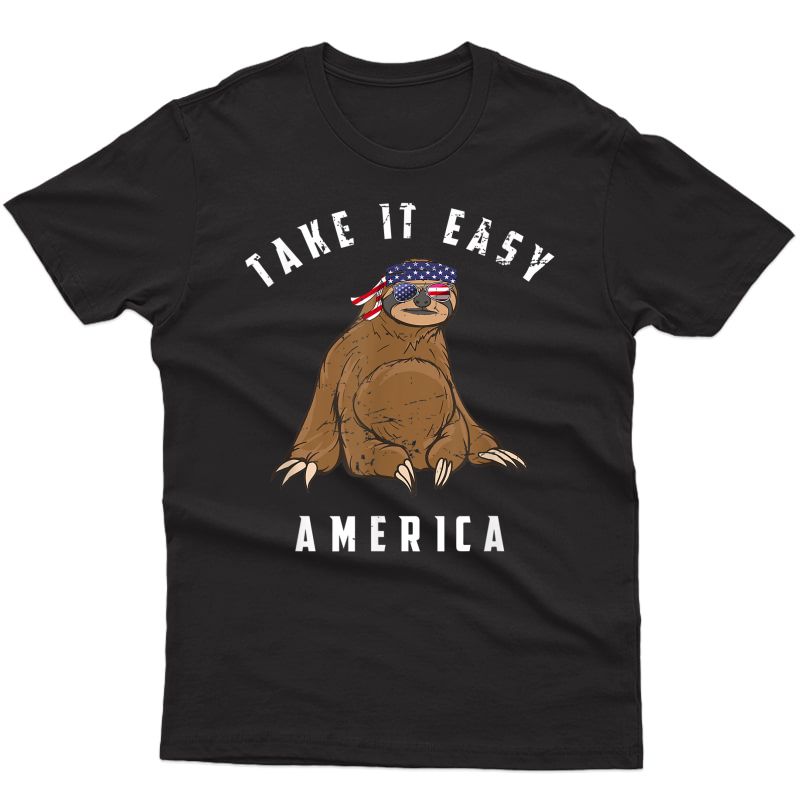 Fun Take It Easy America Patriotic 4th Of July Sloth T-shirt