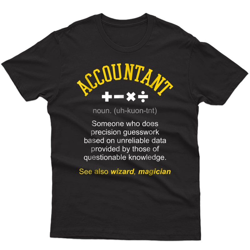 Funny Accounting Saying T-shirt Accountant Meaning T