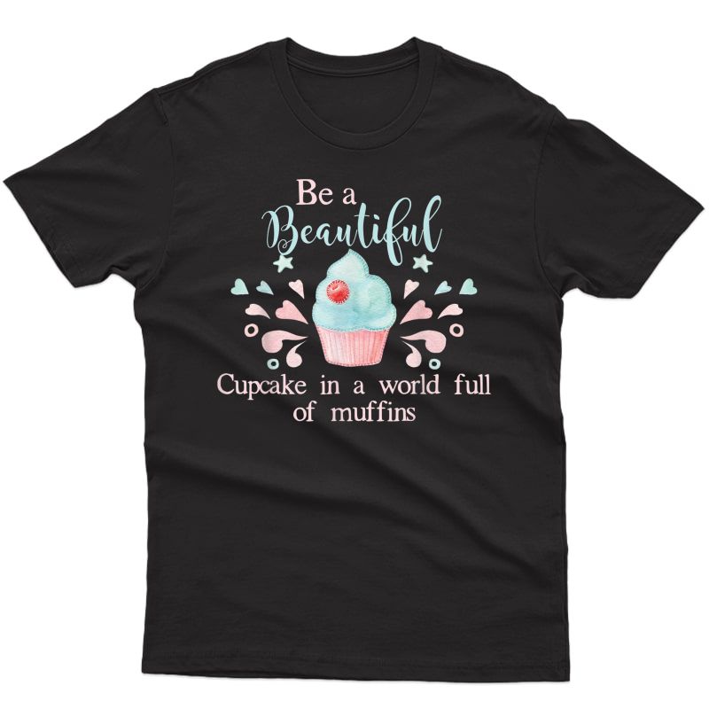 Funny Baking Quote T-shirt, Cupcake Lover Gift Idea T-shirt