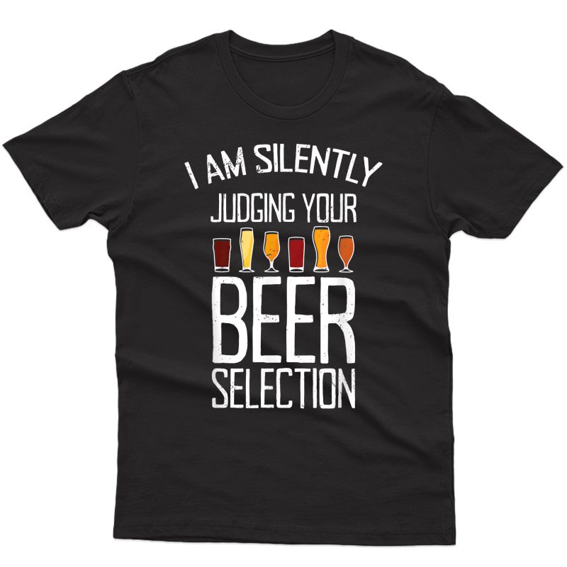 Funny Craft Beer Drinking Silently Judging Beer Snob T-shirt