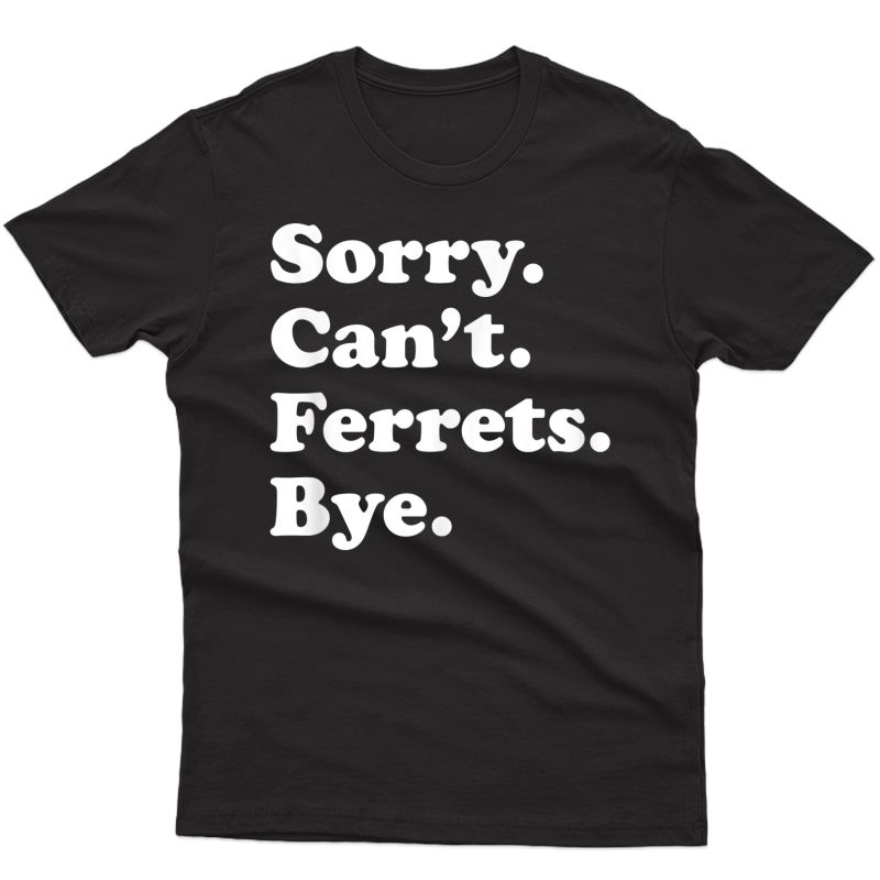 Funny Ferret Gift For Or Girls T-shirt