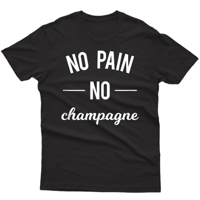 Funny No Pain No Champagne Gym Ness Workout Yoga Gift Tank Top Shirts