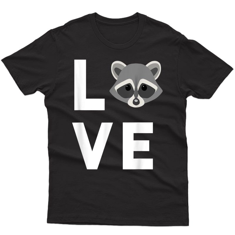 Funny Raccoon Gift Raccoon Face Design Cute I Love Raccoons T-shirt