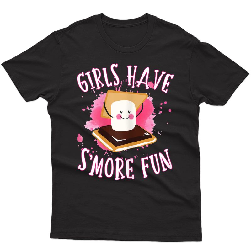 Funny Smores Camping Girls Have Smore Fun Camper Glamping T-shirt
