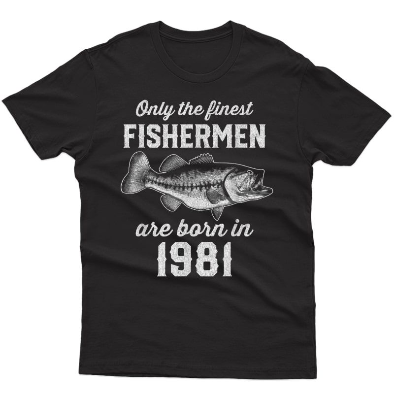 Gift For 40 Year Old: Fishing Fisherman 1981 40th Birthday T-shirt