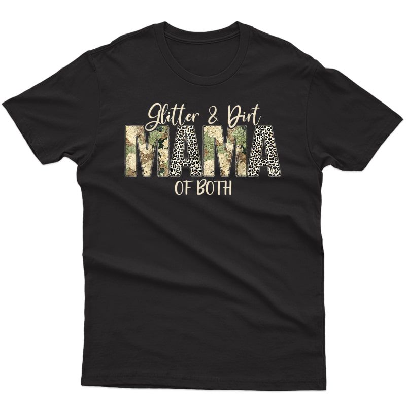 Glitter & Dirt Mom Mama Of Both Leopard & Camo Mother's Day T-shirt