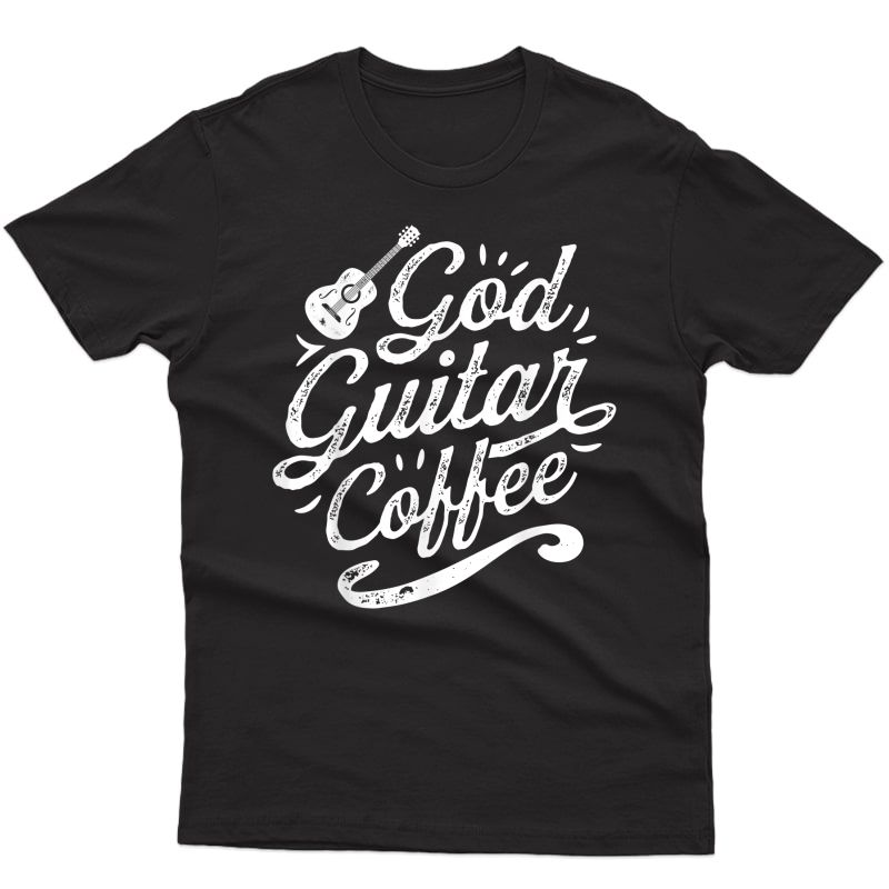 God Guitar Coffee T Shirt Music Lover Funny Christian 