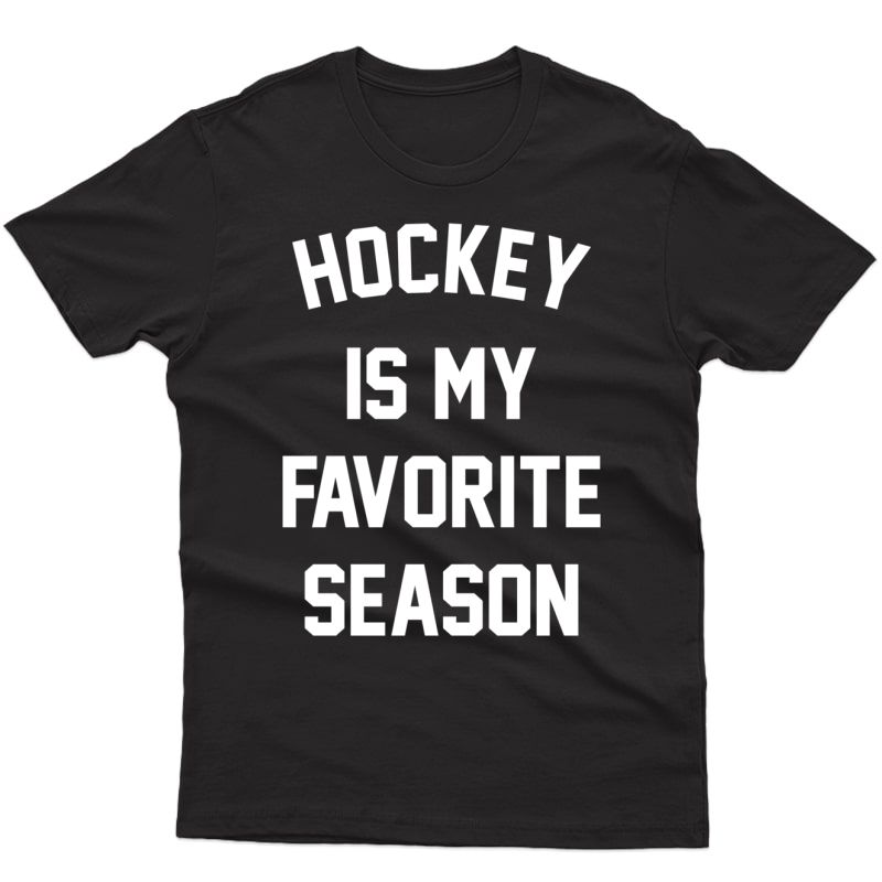 Hockey Is My Favorite Season Pullover Shirts