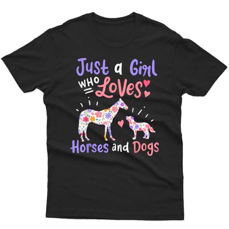 Horse Dog Just A Girl Who Loves Horses And Dogs Gift T-shirt