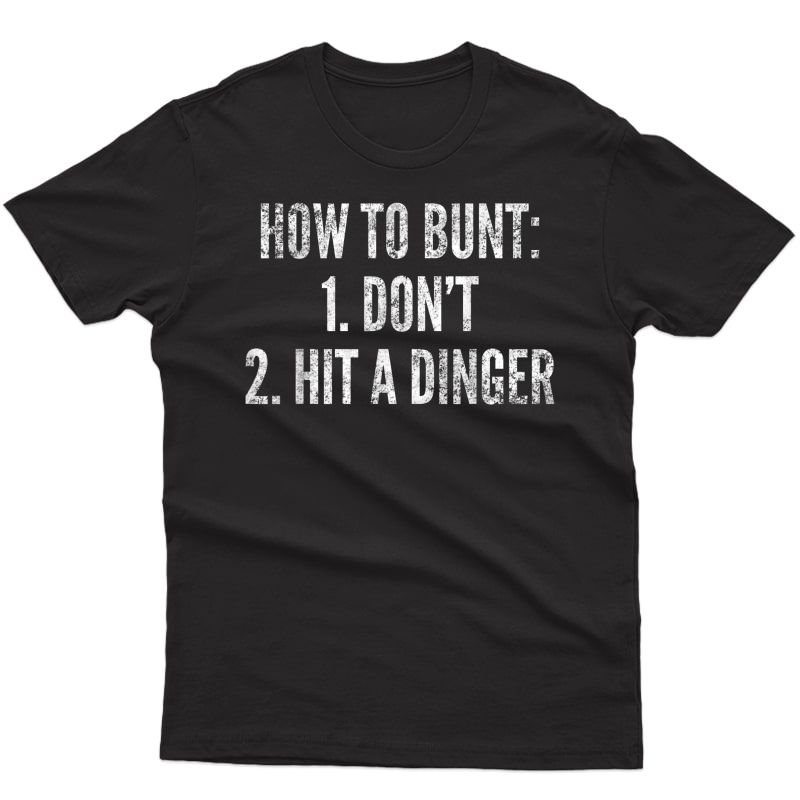 How To Bunt, Hit A Dinger Funny Baseball Player Home Run Fun T-shirt