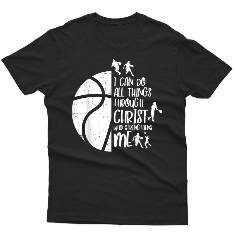 I Can Do Things Through Christ Basketball Christian Gift T-shirt