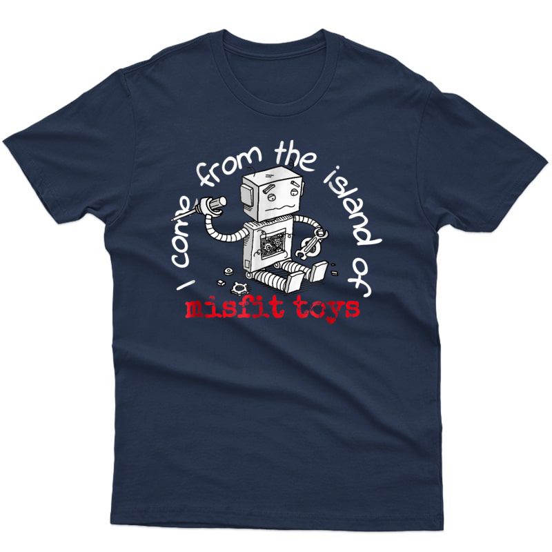 I Come From The Island Of Mis Toys Robot Christmas Shirt