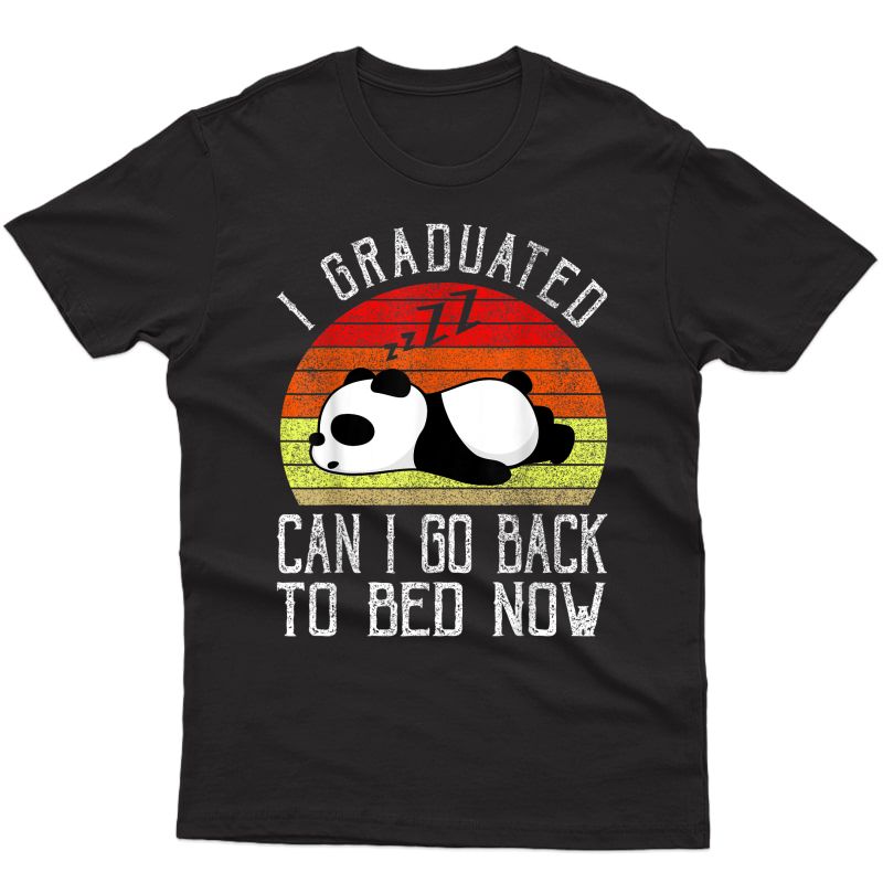 I Graduated Can I Go Back To Bed Now Cute Panda Sleeping T-shirt