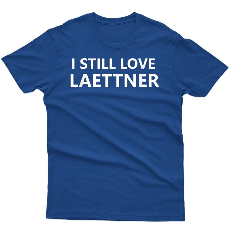 I Still Love Laettner Shirt Basketball Fan College 1992 Gift