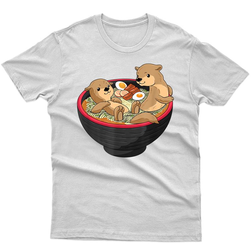 Kawaii Otter Shirt Japanese Ra Noodles Soup Otter Lover T-shirt