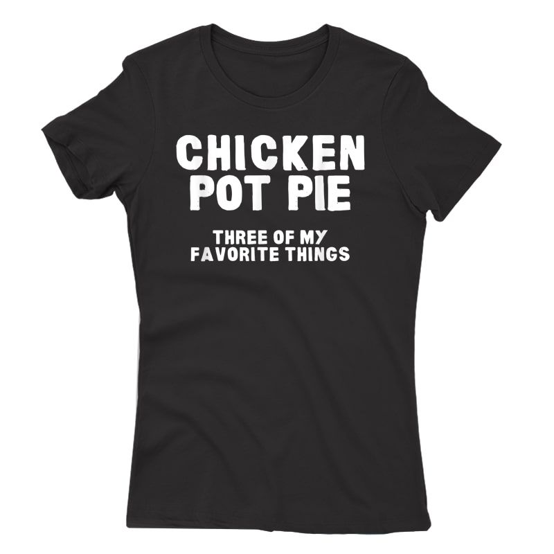 Kitchen Chef Cooking Joke Chicken Pot Pie Meal & T-shirt