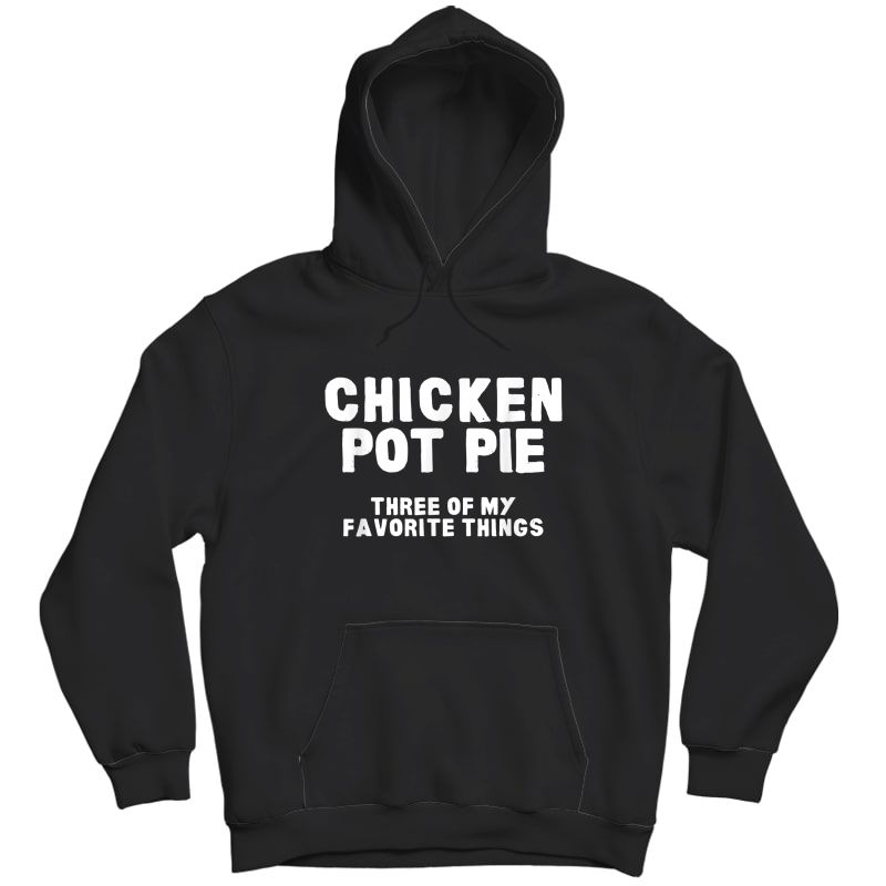 Kitchen Chef Cooking Joke Chicken Pot Pie Meal & T-shirt Unisex Pullover Hoodie